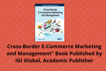“Cross-Border E-Commerce Marketing and Management” Book Published by IGI Global, Academic Publisher