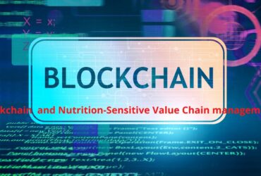 Blockchain  and Nutrition-Sensitive Value Chain management  